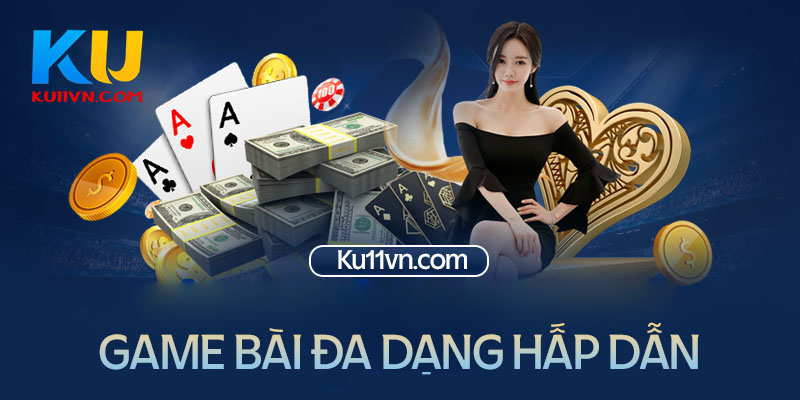 Top game bài Ku11 hấp dẫn không thể bỏ qua