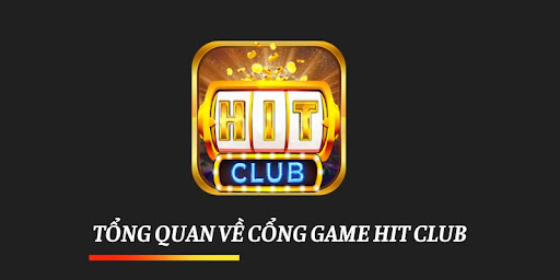 Giới thiệu tổng quan về cổng game Hit Club