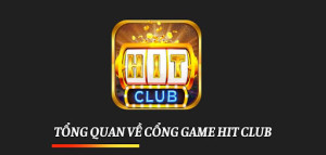 Khám Phá Sân Chơi Game Bài Hit Club Uy Tín